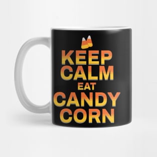 KEEP CALM AND EAT CANDY CORN Mug